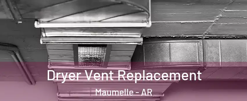  Dryer Vent Replacement Maumelle - AR