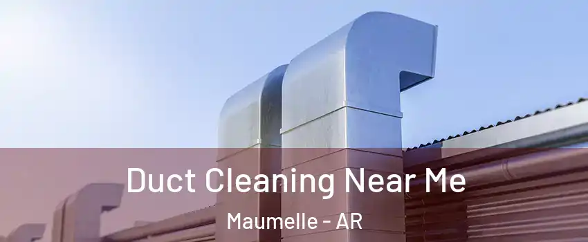  Duct Cleaning Near Me Maumelle - AR
