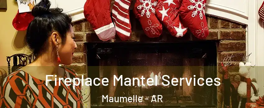  Fireplace Mantel Services Maumelle - AR