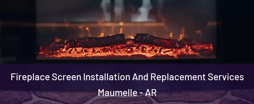  Fireplace Screen Installation And Replacement Services Maumelle - AR